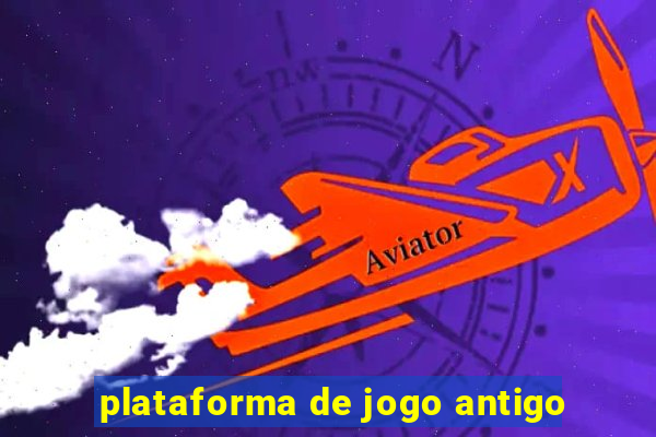 plataforma de jogo antigo